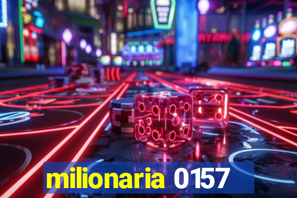 milionaria 0157